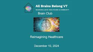 All Brains Belong VT - Brain Club: Reimagining Healthcare 12/10/2024