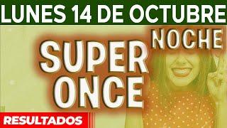 Resultado del sorteo Super Once 17PM, 21PM del Lunes 14 de Octubre del 2024