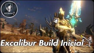 WARFRAME ! EXCALIBUR: BUILD INICIAL PARA ESTE POPULAR WARFRAME. NO FORMA NO REACTOR, NO NADA JA!