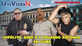 Hipólito y sus historias con Eddy K y Eduardo Antonio en Cuba