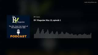 BV Magazine May 22, episode 1