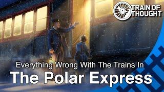 Everything Wrong with the Trains in the Polar Express