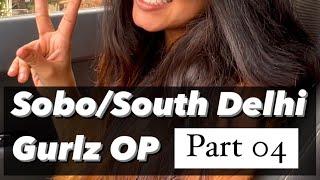 Sobo/South Delhi Gurlz OP | Part 04 | Yash Lalwani | #shorts #sobo #sobogirls