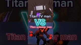 Titan TV man vs Titan speaker man #skibidi