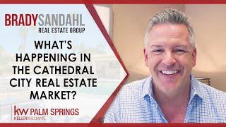 Palm Springs & Rancho Mirage Real Estate: A Look Into the Cathedral City Market