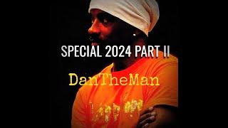 DanTheMan - SPECIAL 2024 PART II