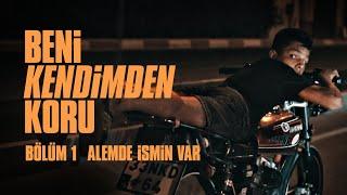 Beni Kendimden Koru | Alemde İsmin Var | Bölüm 1