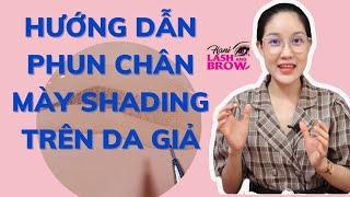 HỌC PHUN XĂM | HƯỚNG DẪN PHUN CHÂN MÀY SHADING TRÊN DA GIẢ