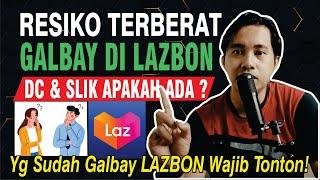 RESIKO TERBERAT GALBAY DI LAZBON 2024 DC LAPANGAN & SLIK OJK APAKAH ADA