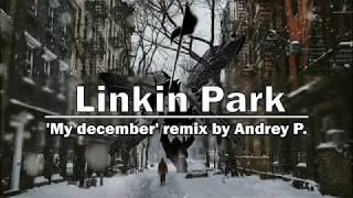 Linkin Park - My December (Andrey Pavlov remix)