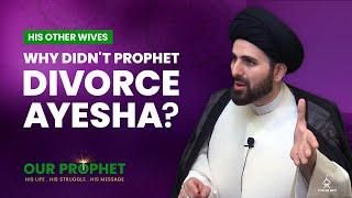 205: Why Didn't The Prophet Divorce Ayesha and did Muawiya Kill Her? | Our Prophet