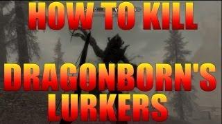 Skyrim Dragonborn - How to Kill Lurker - Hints and Tips to Beat Lurkers