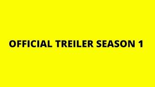 OFFICIAL   TREILER SEASON 1