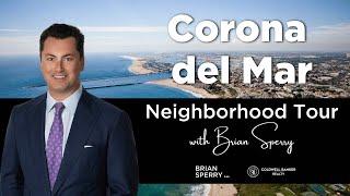 Corona del Mar - CdM - Neighborhood Tour with Brian Sperry Real Estate Group