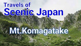 302 Mt. Komagatake (Senjojiki Cirque) in Nagano Prefecture / Travels of Scenic Japan / Tabiator