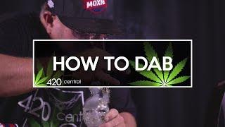 How to dab | 420 Central