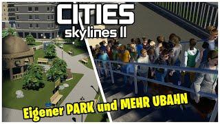 Eigene Parks und U-Bahn System | Cities Skylines 2 - 23 | #citiesskylines2