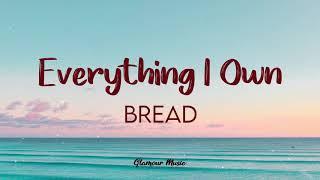 Bread - Everything I Own (Lyrics)