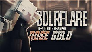 Solrflare Default Edit Revamp Rose Gold - Pack Release