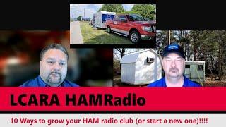 LCARA HAM Radio: 10 Ways to Grow Your HAM Radio Club (or Start a New One)!!!!