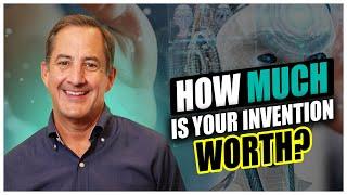 How Much Is Your Invention Worth?