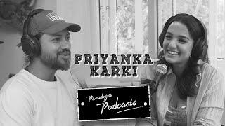 PRIYANKA KARKI || PARADYGM PODCAST || 065 ||