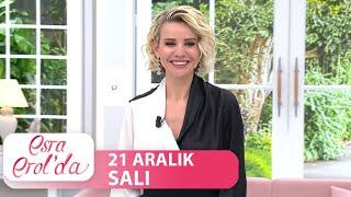 Esra Erol'da 21 Aralık Salı | Tek Parça