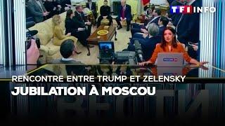 Clash entre Donald Trump et Volodymyr Zelensky : jubilation à Moscou｜TF1 INFO