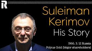 Suleiman Kerimov His Story ( Russia / Polyus Gold Major shareholders)