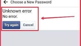 Facebook Fix Unknown Error No Error. Try again Password Problem Solve