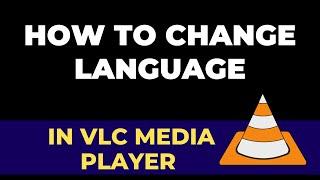 How to Change Language In VLC Media Player