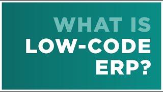 What is low-code ERP?