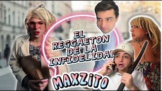 MaxZito || EL REGGAETON DE LA INFIDELIDAD 