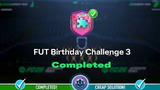 FUT Birthday Challenge 3 SBC Completed - Cheap Solution & Tips - FC 25