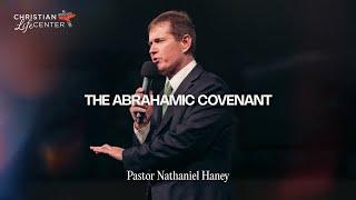 Sunday - June 22, 2025 - The Abrahamic Covenant - Pastor Nathaniel Haney