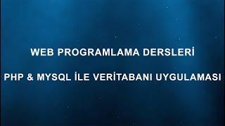 PHP ve MySQL ile Veritabanı Uygulaması - Kayıt Ekleme, Kayıt Silme, Kayıt Düzenleme, Kayıt Listeleme