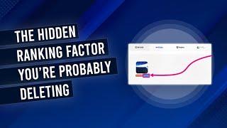 The Hidden Ranking Factor That You’re Probably Deleting