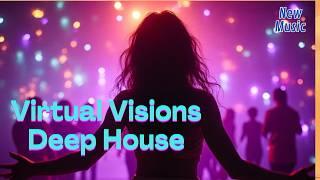 Virtual Visions Deep House - Dark Deep House, Dance, Deep House, Ethnic Arabic
