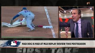 Mad Dog is LIVID about MLB replay review this postseason  | First Take