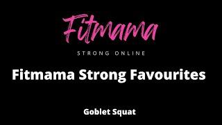 Fitmama Strong Online Favourites: Goblet Squat