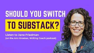 Is Substack the Best Platform for Writers? Get Jane Friedman’s Expert Opinion