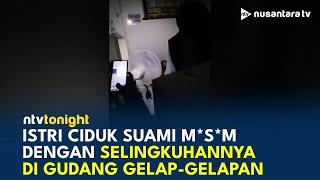 Terciduk, Detik-detik Istri Sah Pergoki Suami Selingkuh di Gudang Minimarket | NTV TONIGHT