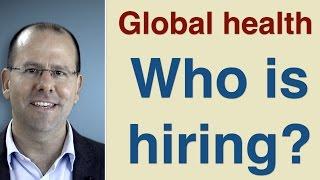 Jobs in Global Health - who's hiring