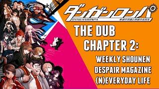 Dangan Ronpa: The Dub: Episode 15 : Weekly Shounen Despair Magazine (n)Everyday Life