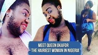 Meet Queen Okafor – The Hairiest Woman in Nigeria