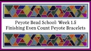 Even Count Peyote Stitch - Peyote Bead School - Finishing Bracelets