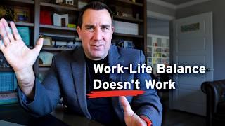 Work-Life Balance Isn't Real