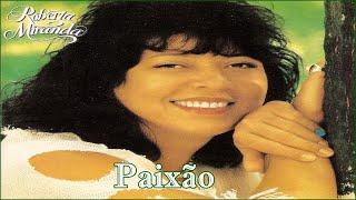 Roberta Miranda - Paixão - #RobertaMiranda #Paixão