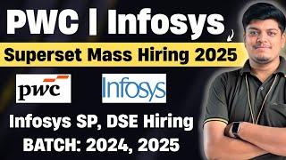 PwC Superset Mass Hiring | Infosys SP, DSE Hiring Official Notification |Off Campus Drive 2025, 2024