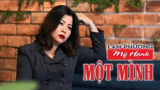 MỘT MÌNH -sáng tác LAM PHƯƠNG -tiếng hát MỸ HẠNH